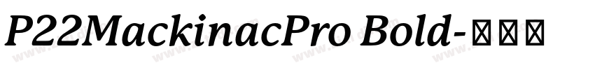 P22MackinacPro Bold字体转换